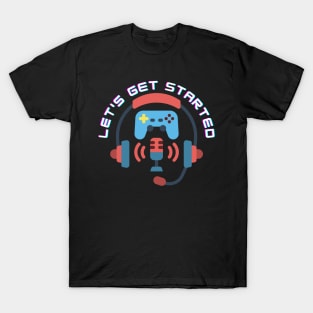 Let's get started gaming ,gamers,player online T-Shirt